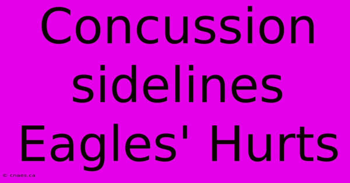 Concussion Sidelines Eagles' Hurts