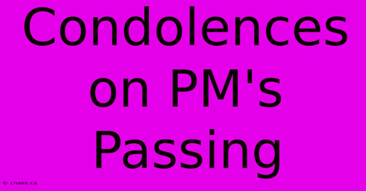 Condolences On PM's Passing