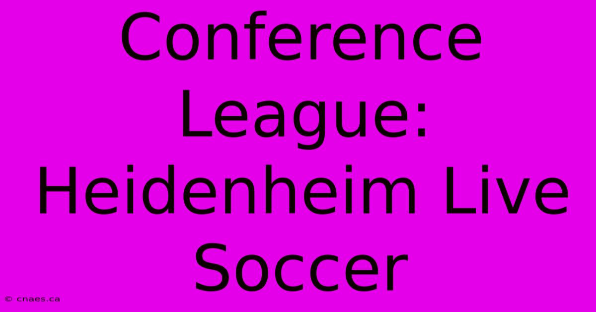 Conference League: Heidenheim Live Soccer