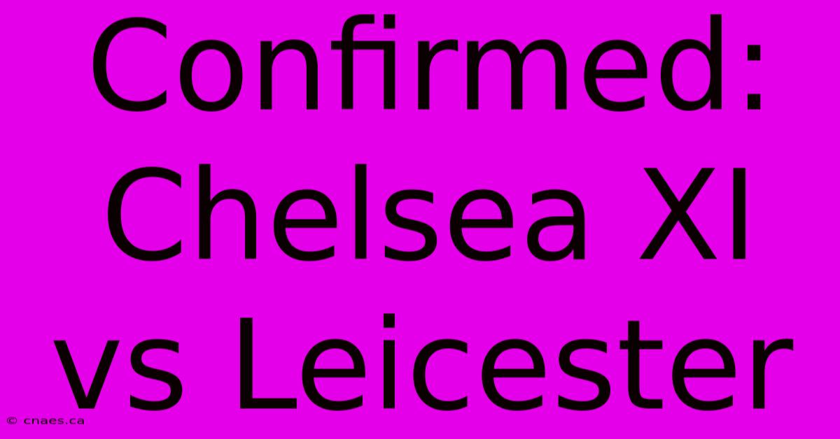 Confirmed: Chelsea XI Vs Leicester