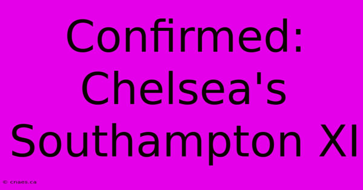 Confirmed: Chelsea's Southampton XI