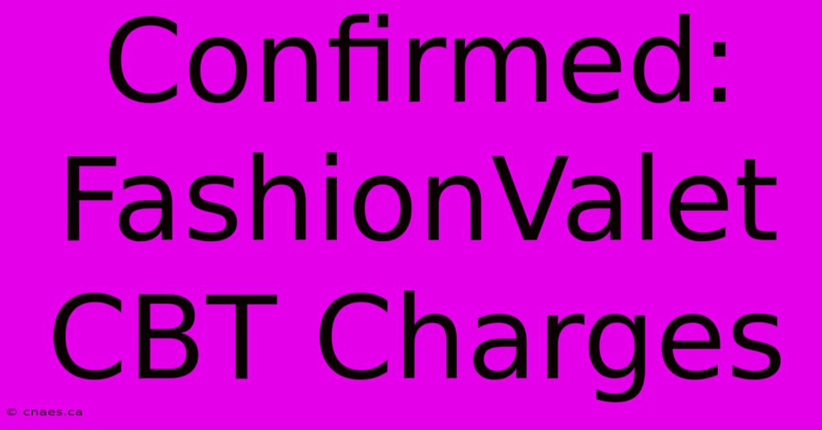 Confirmed: FashionValet CBT Charges