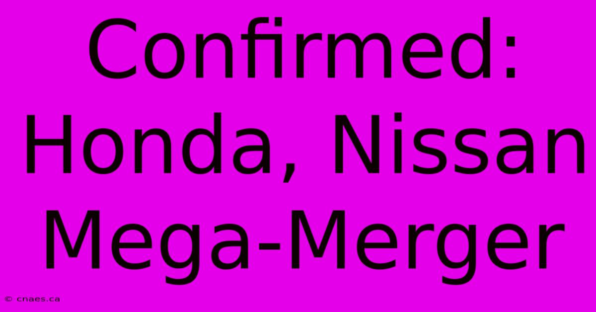 Confirmed: Honda, Nissan Mega-Merger