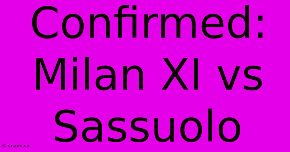 Confirmed: Milan XI Vs Sassuolo