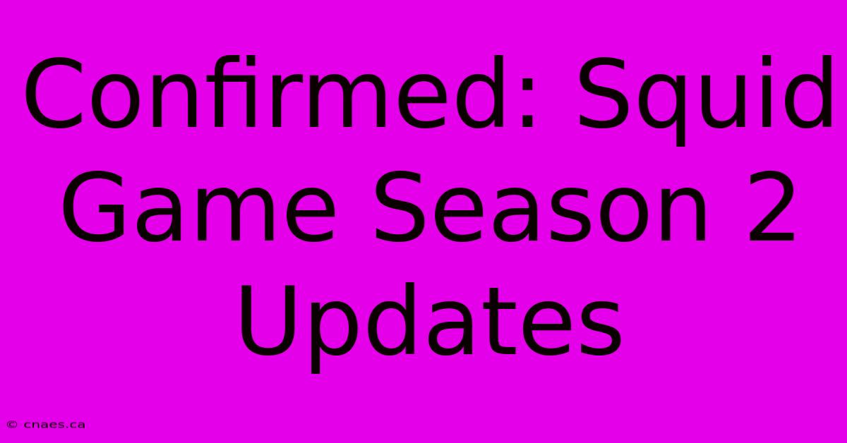 Confirmed: Squid Game Season 2 Updates