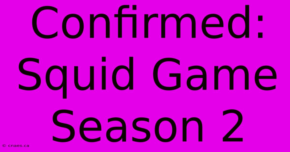 Confirmed: Squid Game Season 2