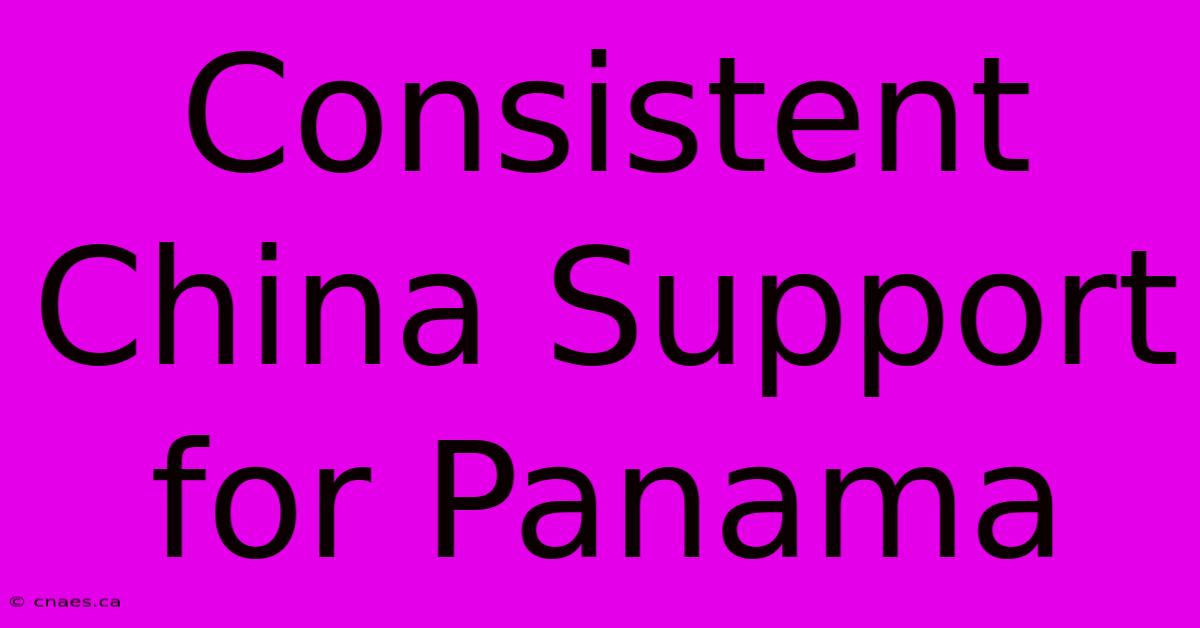 Consistent China Support For Panama