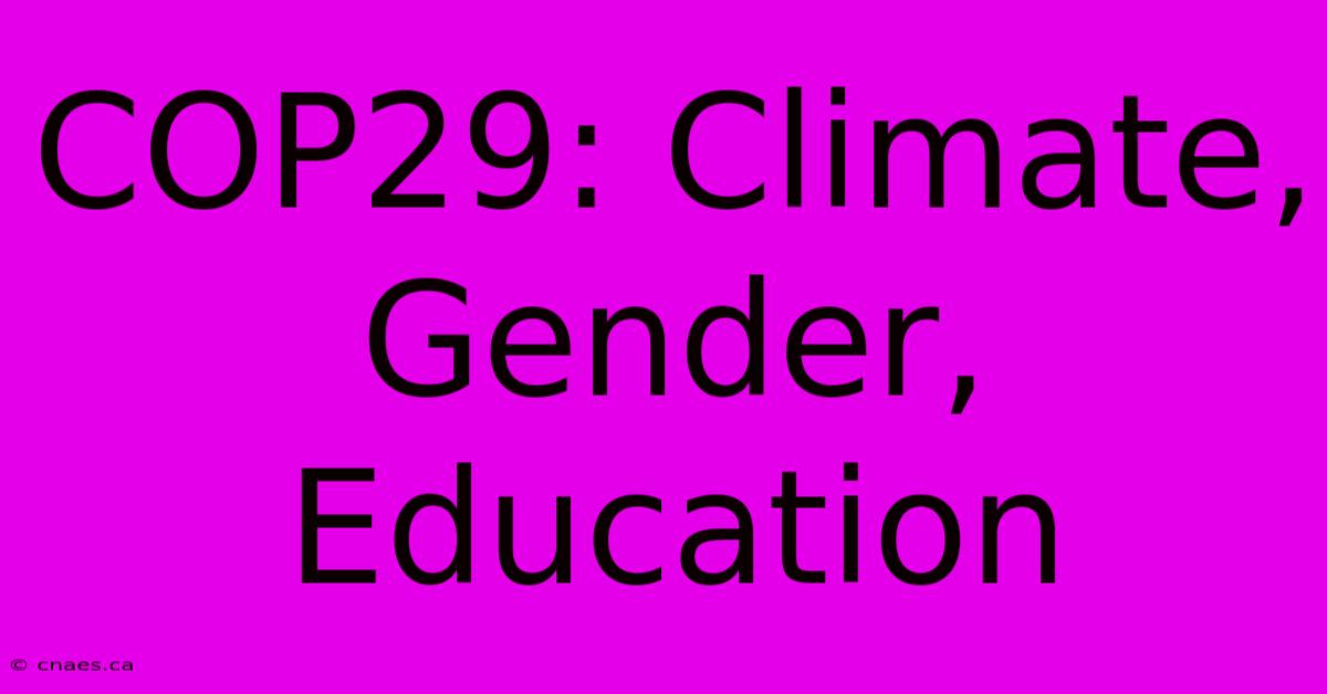 COP29: Climate, Gender, Education