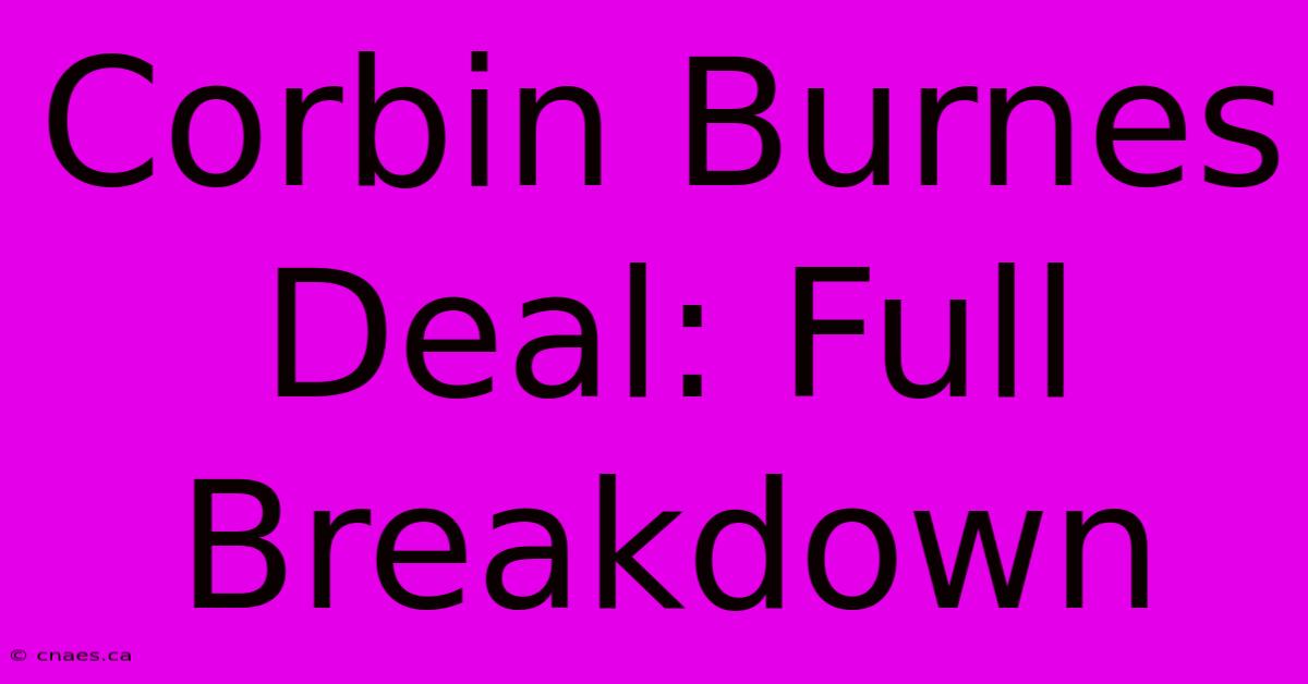 Corbin Burnes Deal: Full Breakdown