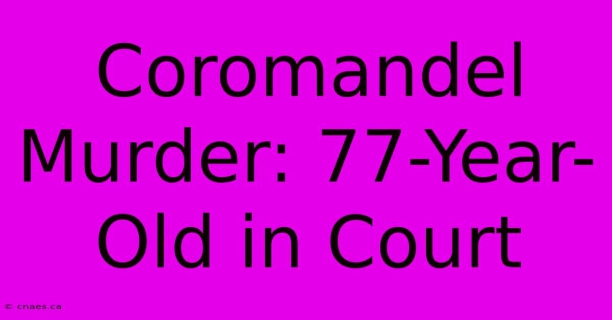 Coromandel Murder: 77-Year-Old In Court