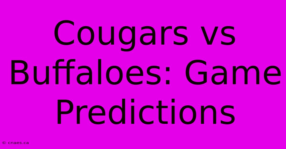 Cougars Vs Buffaloes: Game Predictions