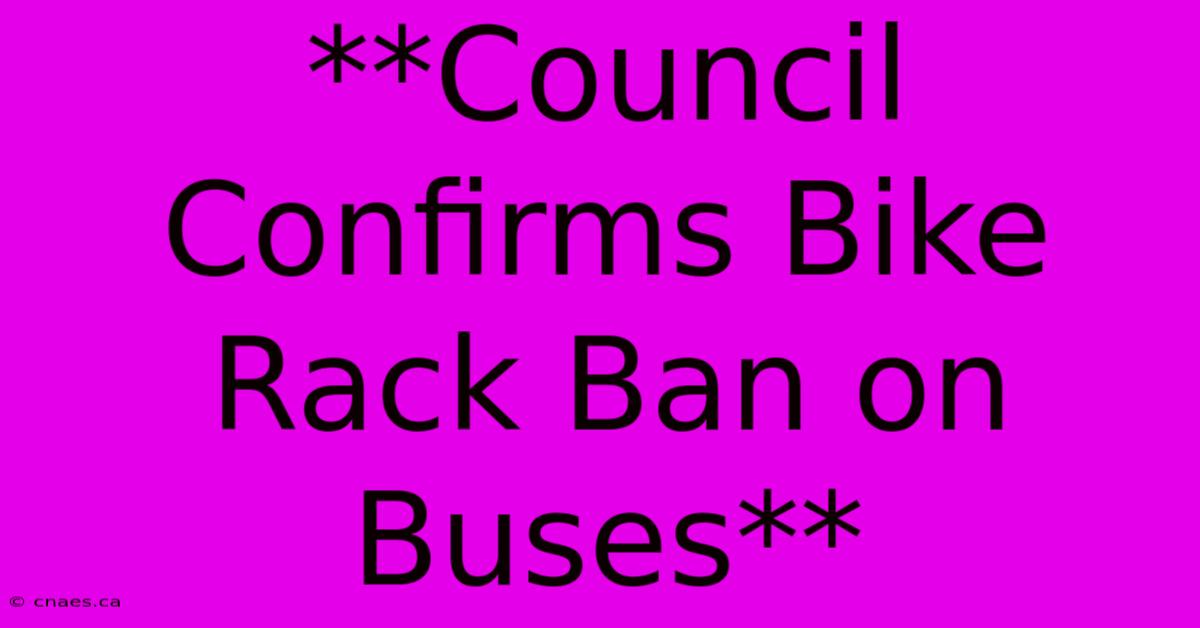 **Council Confirms Bike Rack Ban On Buses**