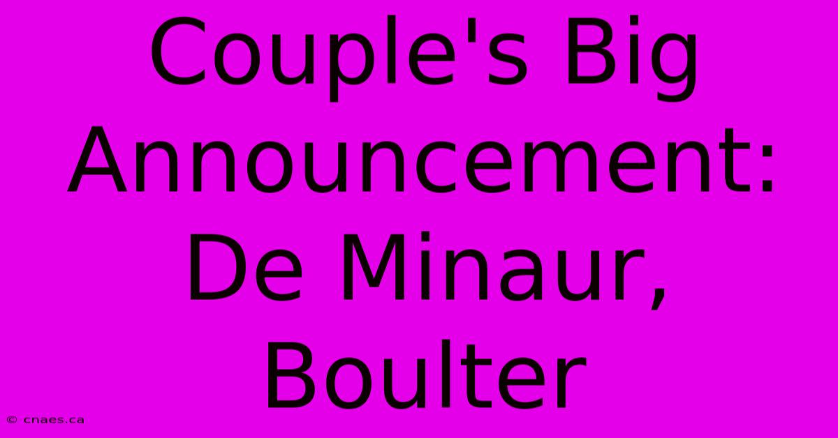 Couple's Big Announcement: De Minaur, Boulter