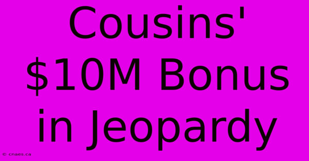 Cousins' $10M Bonus In Jeopardy