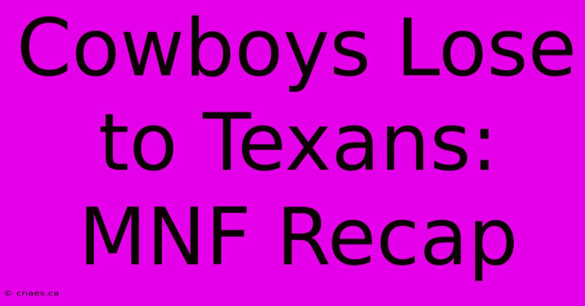 Cowboys Lose To Texans: MNF Recap