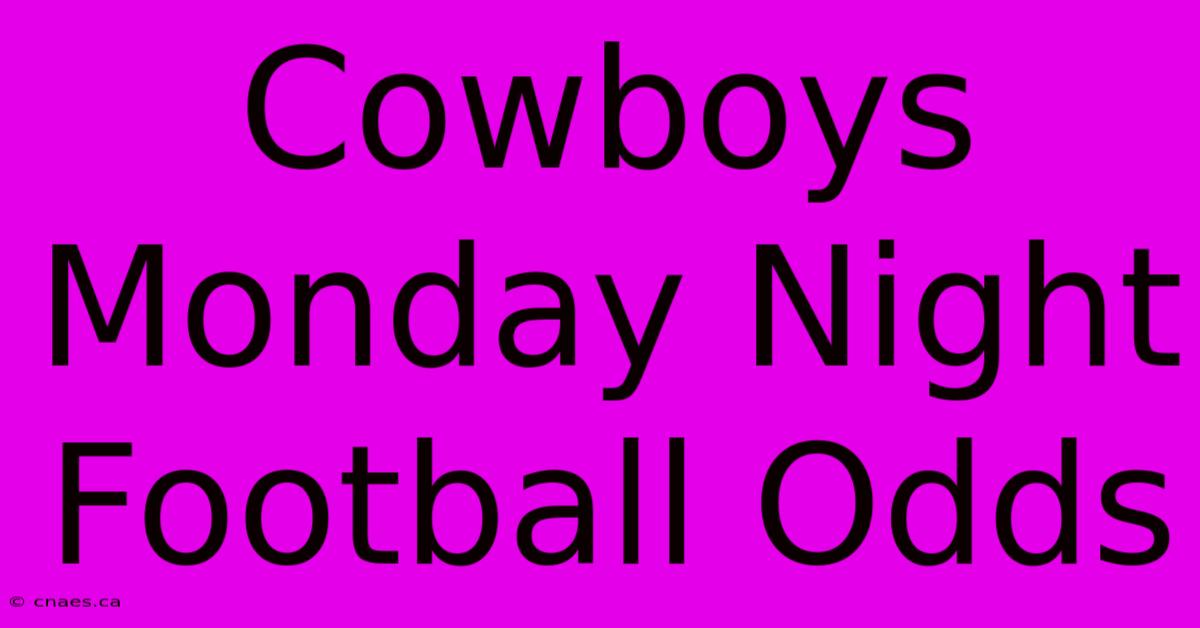 Cowboys Monday Night Football Odds