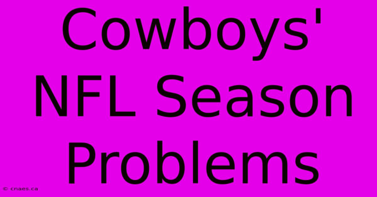 Cowboys' NFL Season Problems