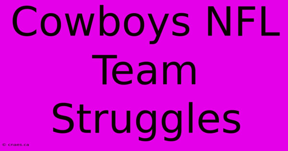 Cowboys NFL Team Struggles