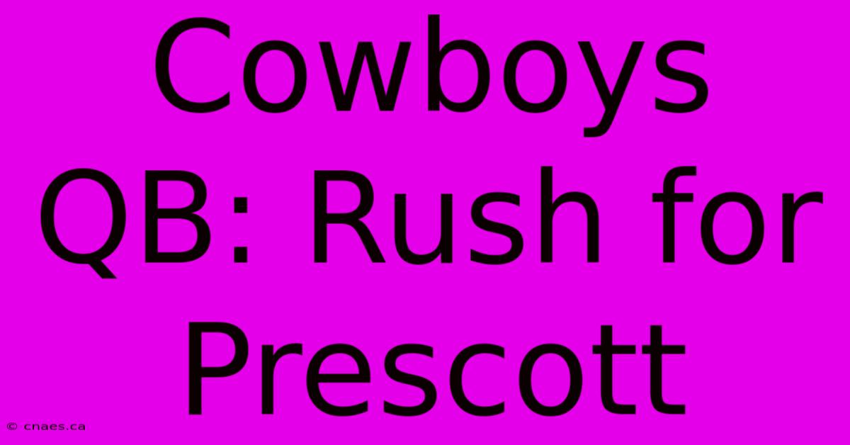 Cowboys QB: Rush For Prescott