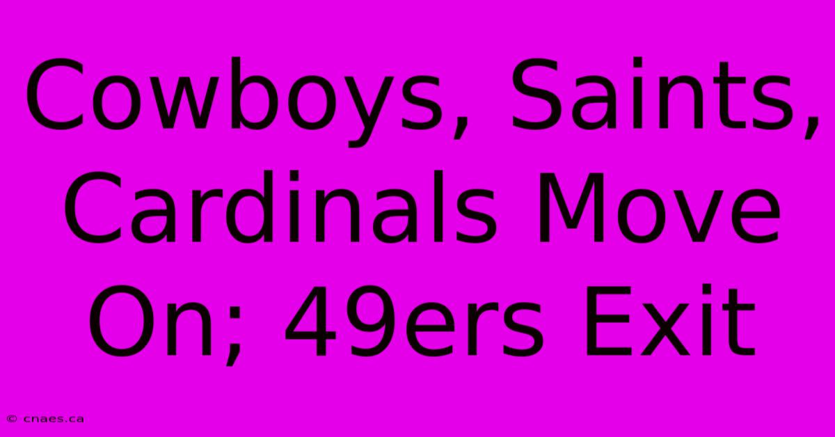 Cowboys, Saints, Cardinals Move On; 49ers Exit