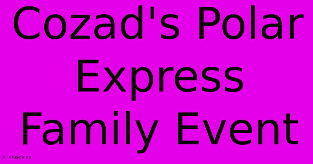 Cozad's Polar Express Family Event