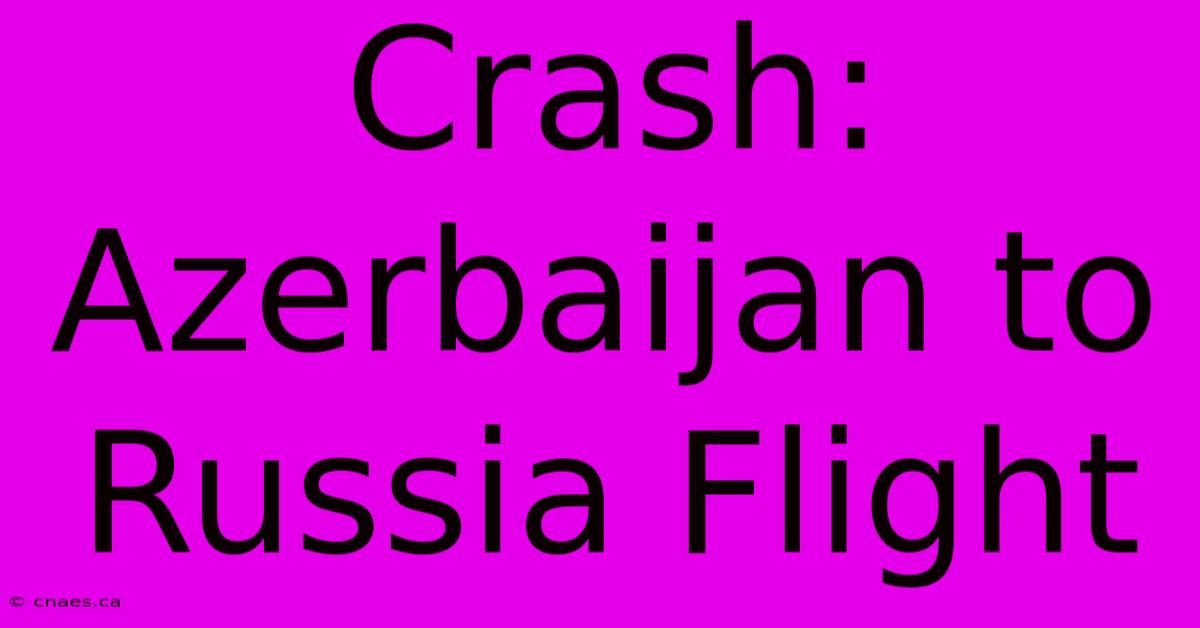 Crash: Azerbaijan To Russia Flight