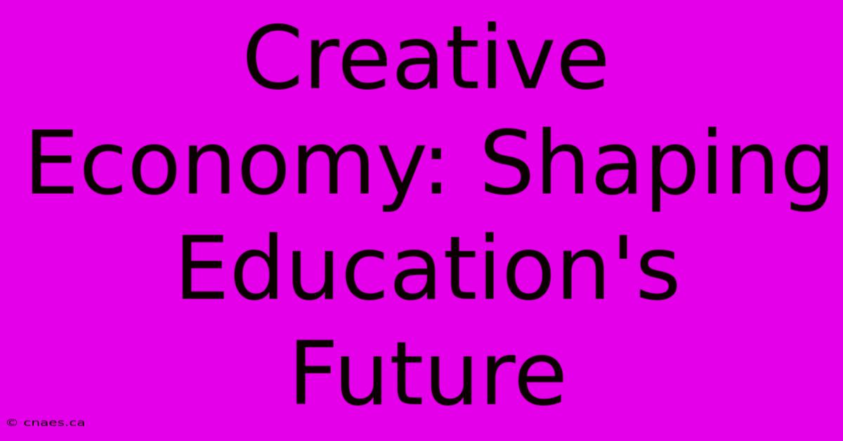 Creative Economy: Shaping Education's Future