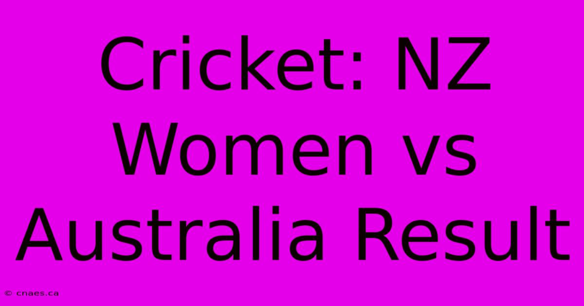 Cricket: NZ Women Vs Australia Result