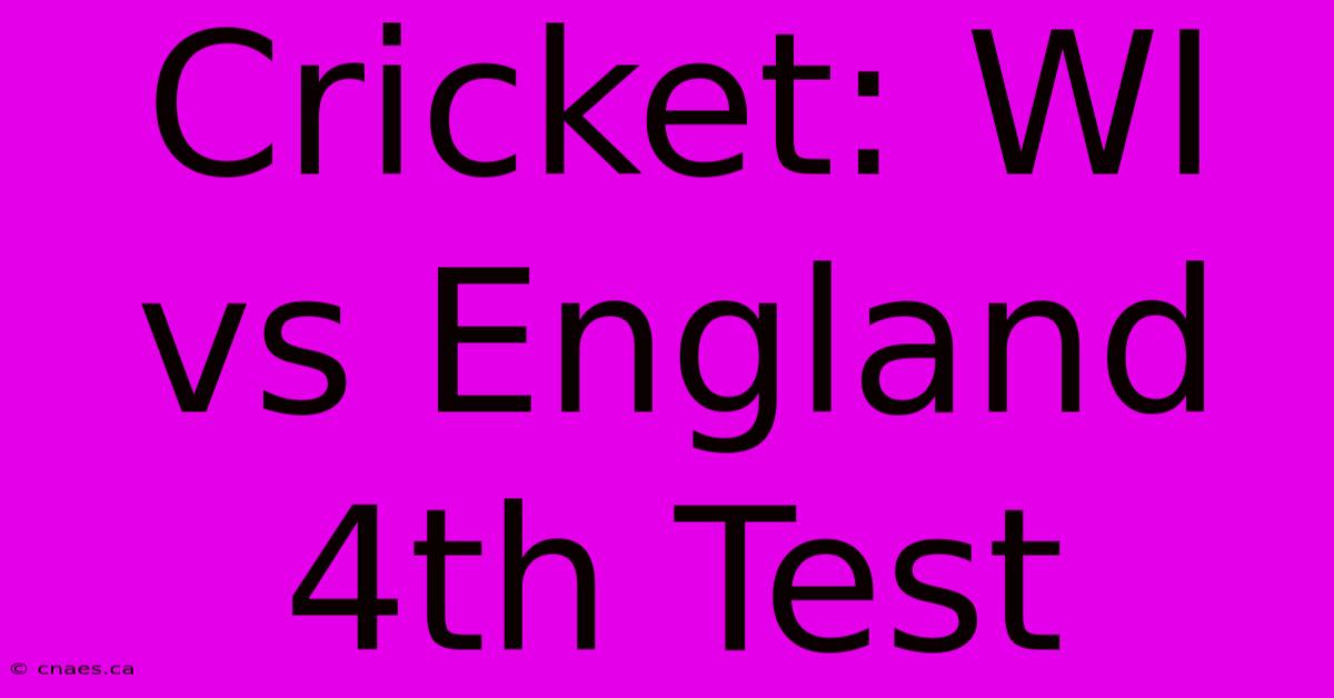 Cricket: WI Vs England 4th Test