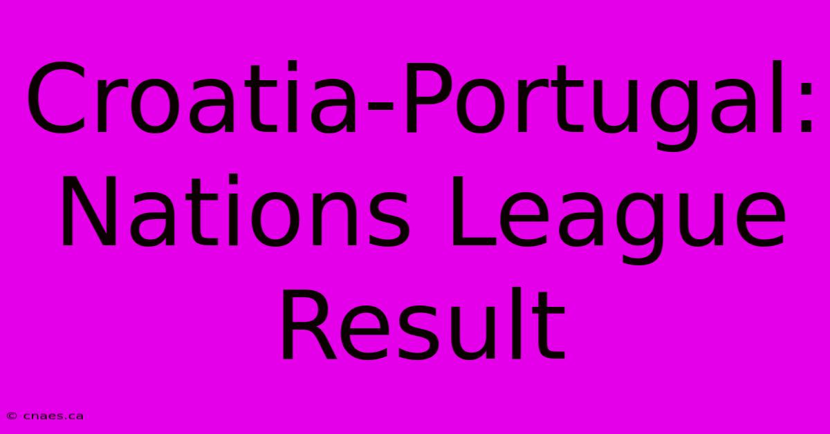 Croatia-Portugal: Nations League Result