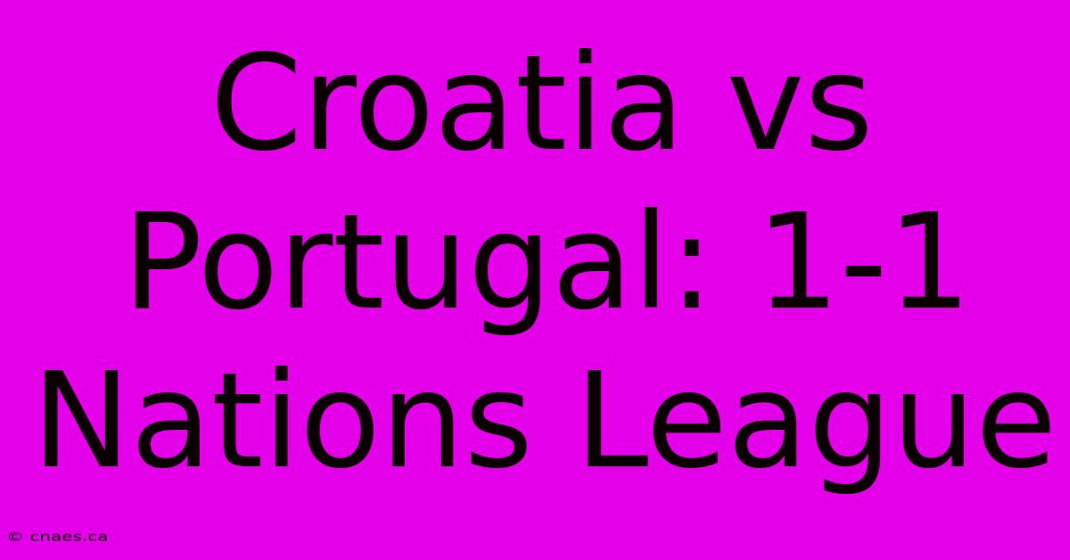 Croatia Vs Portugal: 1-1 Nations League