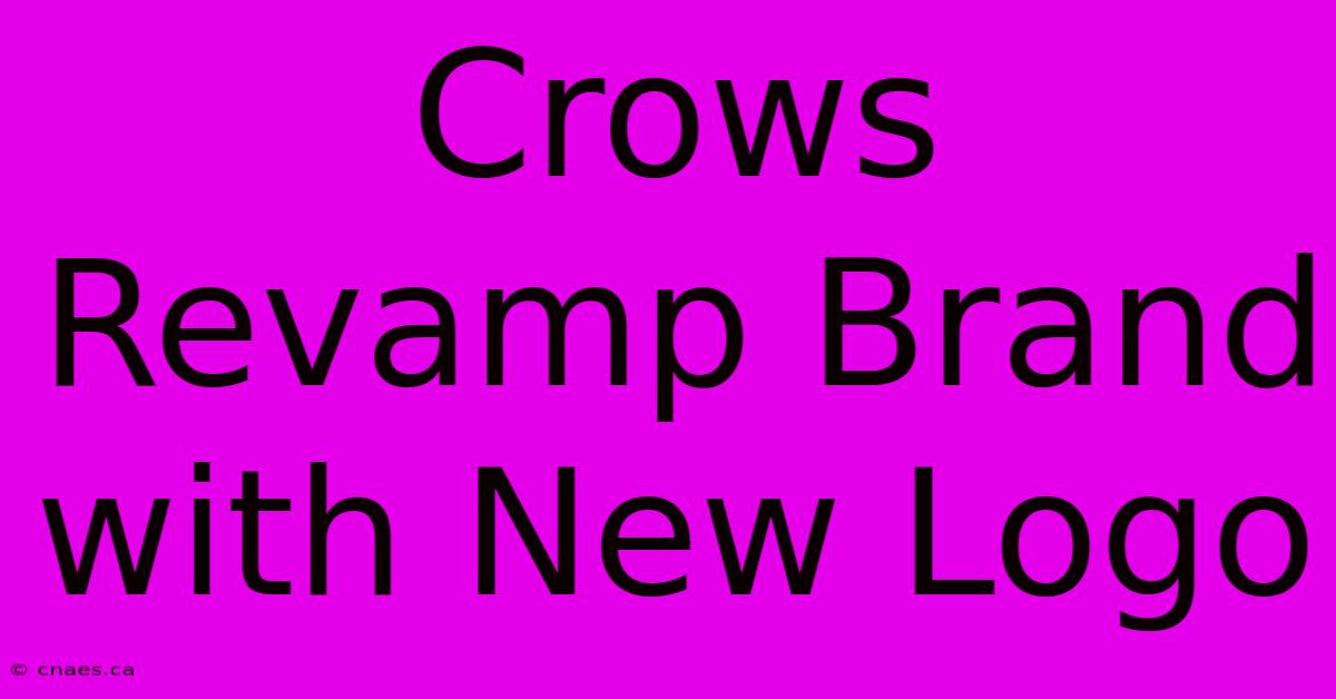 Crows Revamp Brand With New Logo 