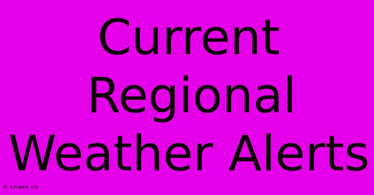 Current Regional Weather Alerts