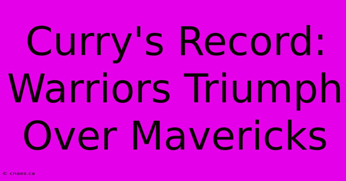 Curry's Record: Warriors Triumph Over Mavericks