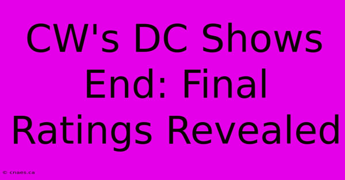 CW's DC Shows End: Final Ratings Revealed