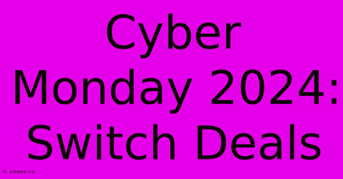 Cyber Monday 2024: Switch Deals