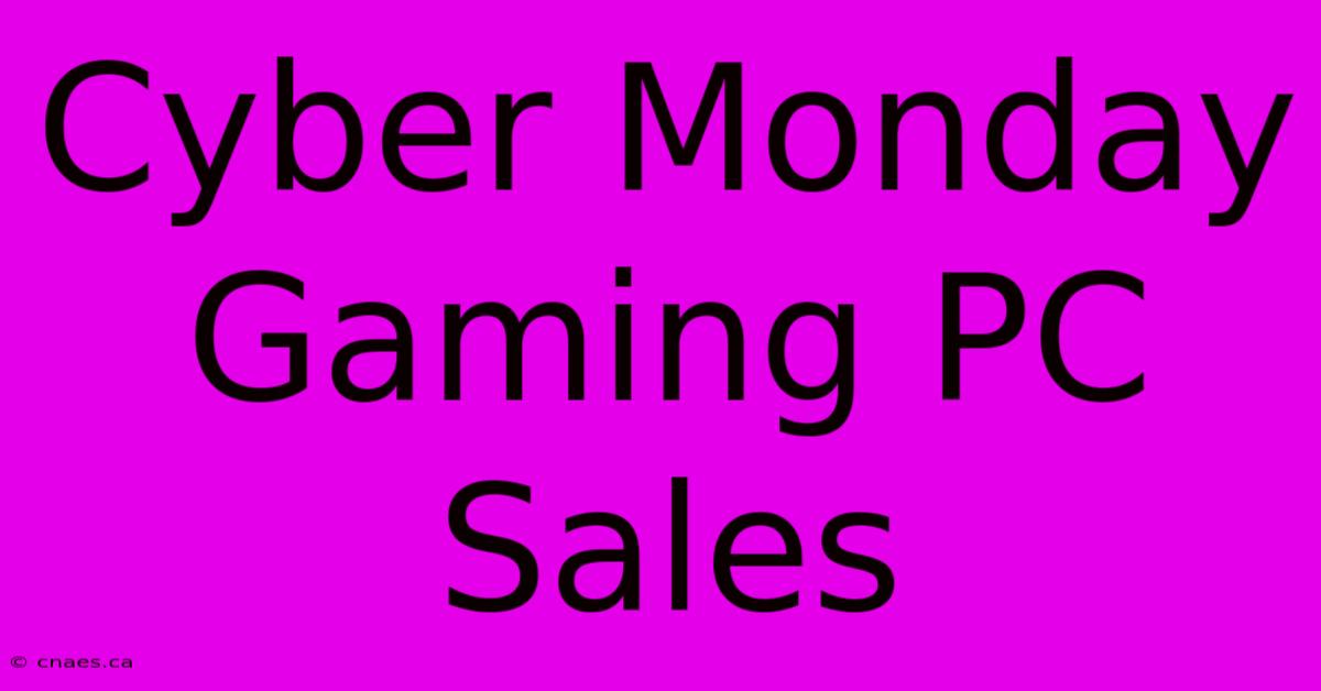 Cyber Monday Gaming PC Sales