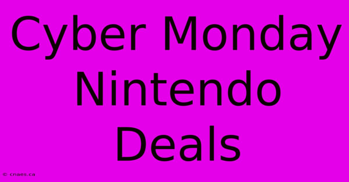 Cyber Monday Nintendo Deals