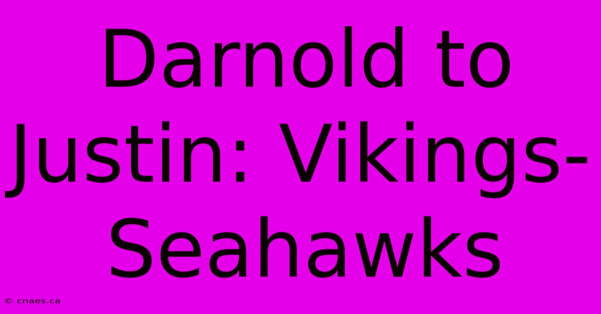 Darnold To Justin: Vikings-Seahawks