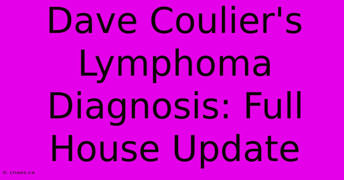 Dave Coulier's Lymphoma Diagnosis: Full House Update 