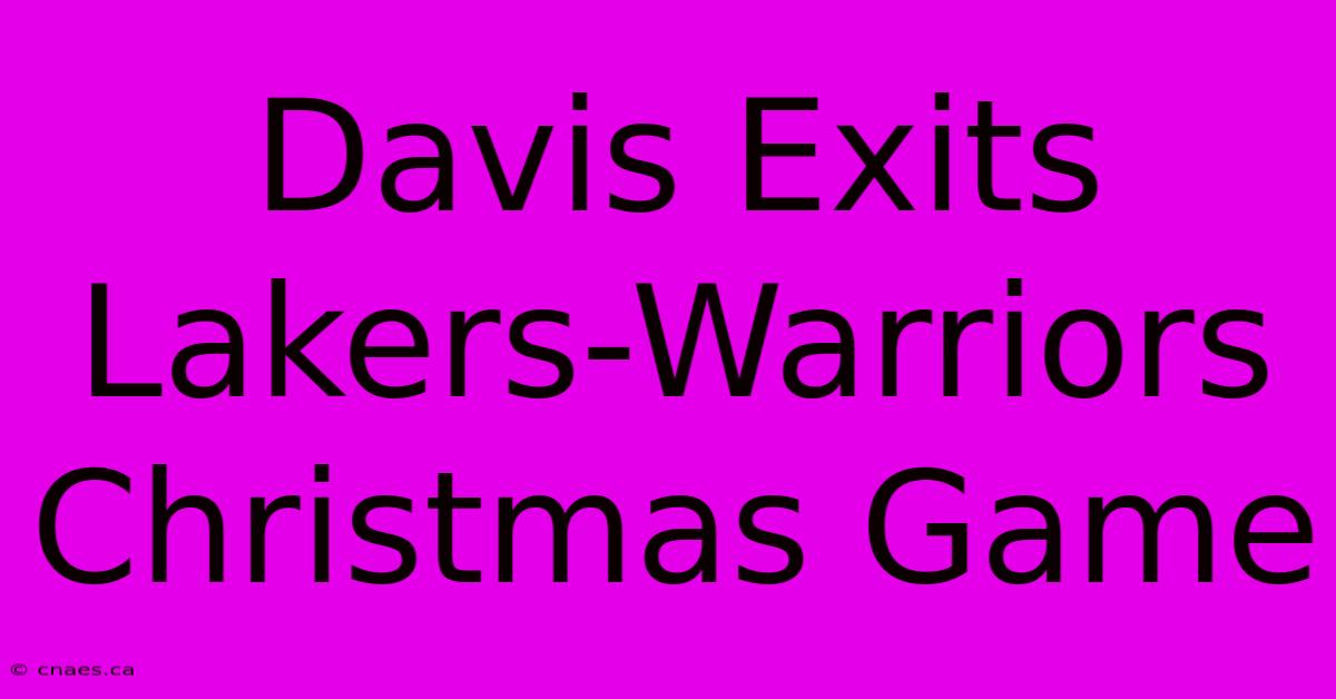 Davis Exits Lakers-Warriors Christmas Game