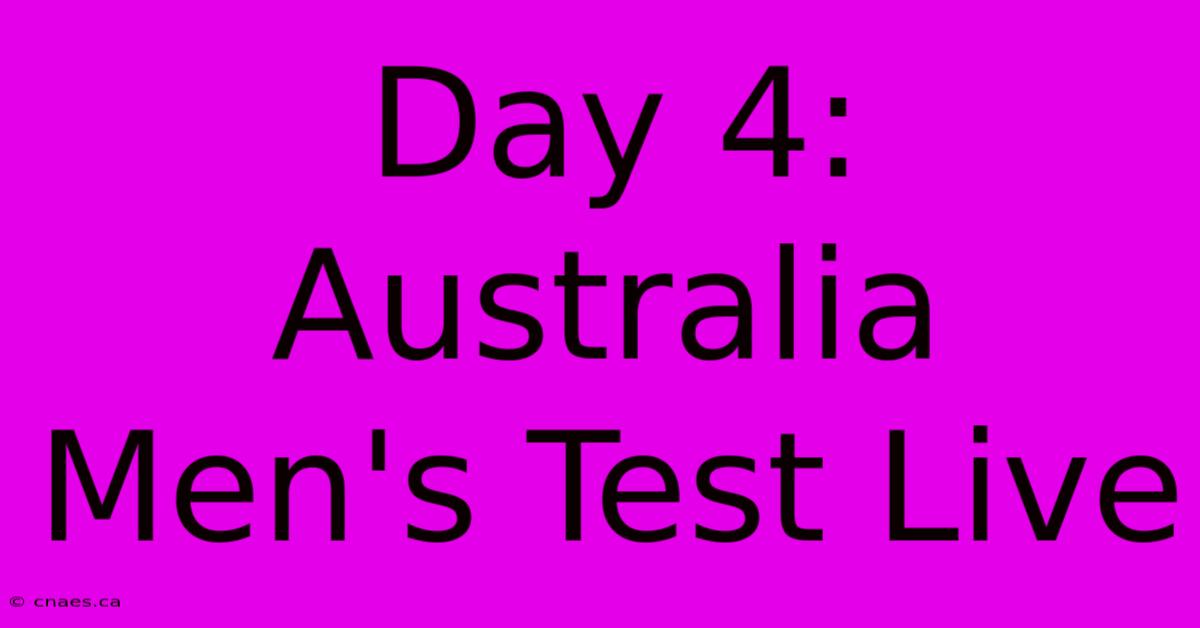 Day 4: Australia Men's Test Live