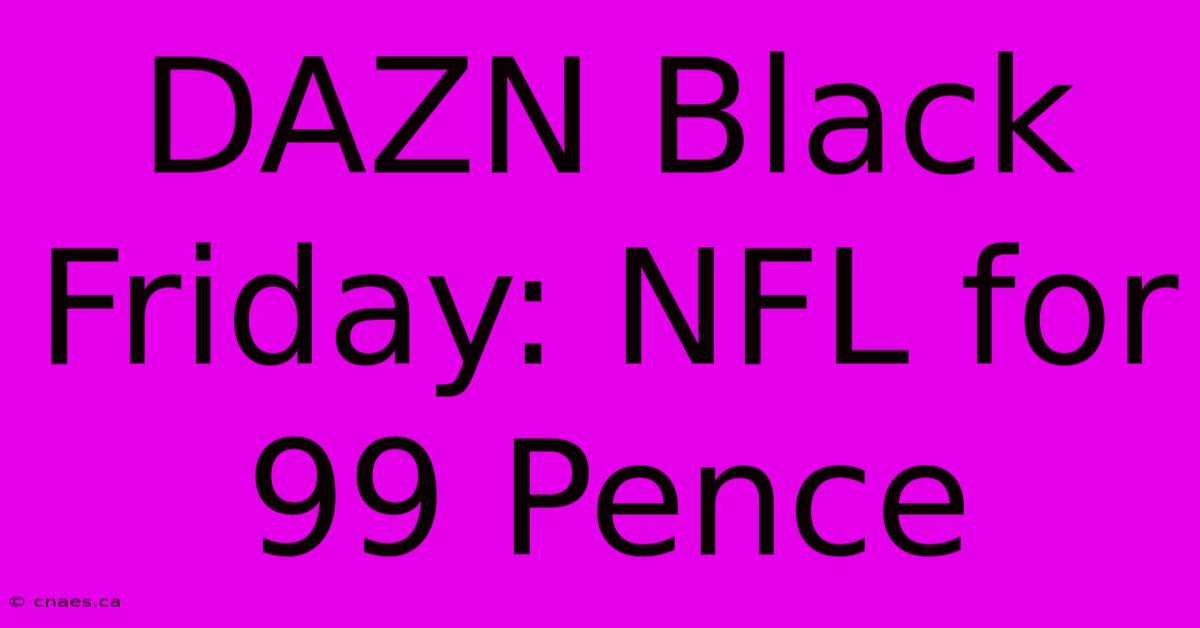 DAZN Black Friday: NFL For 99 Pence