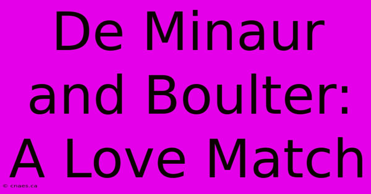 De Minaur And Boulter: A Love Match