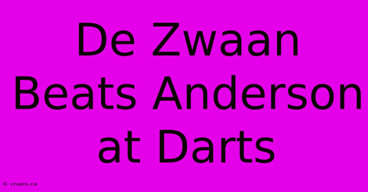 De Zwaan Beats Anderson At Darts