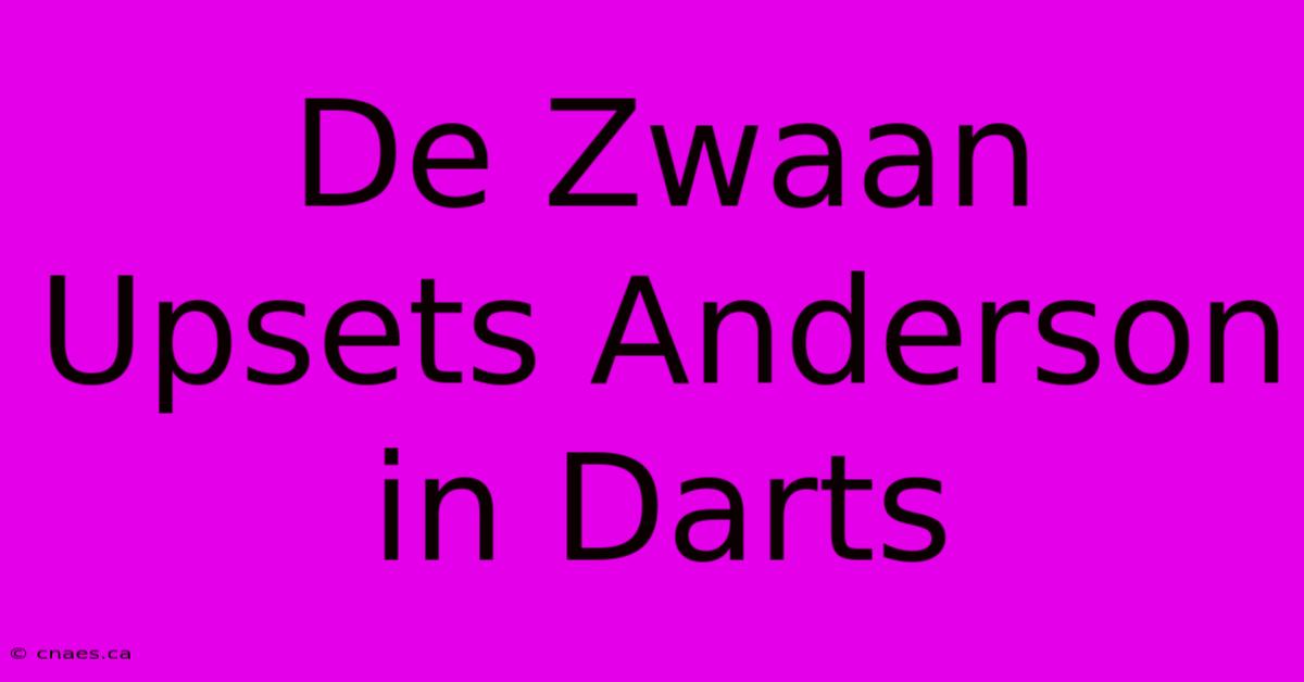 De Zwaan Upsets Anderson In Darts