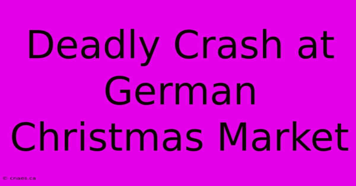 Deadly Crash At German Christmas Market