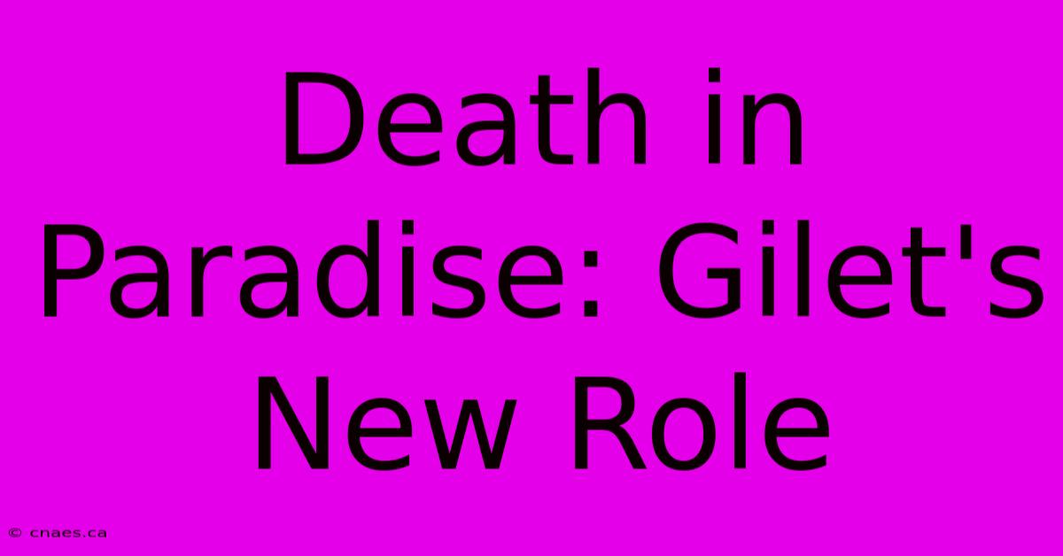 Death In Paradise: Gilet's New Role