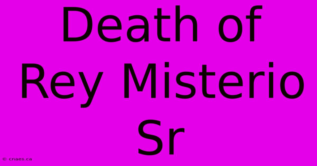 Death Of Rey Misterio Sr