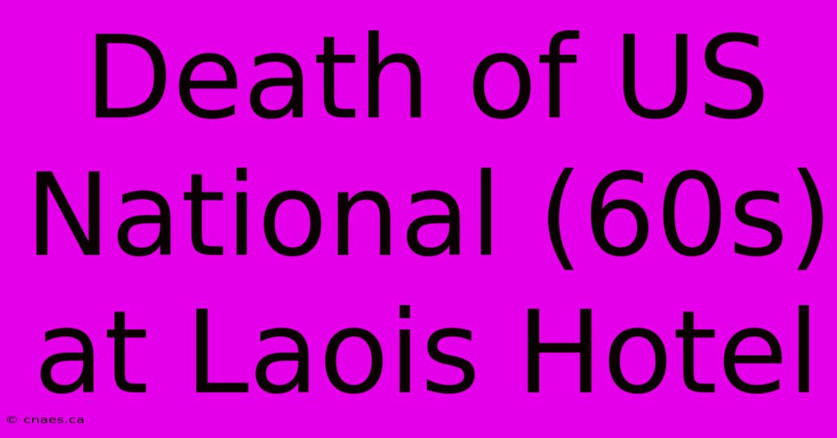 Death Of US National (60s) At Laois Hotel 